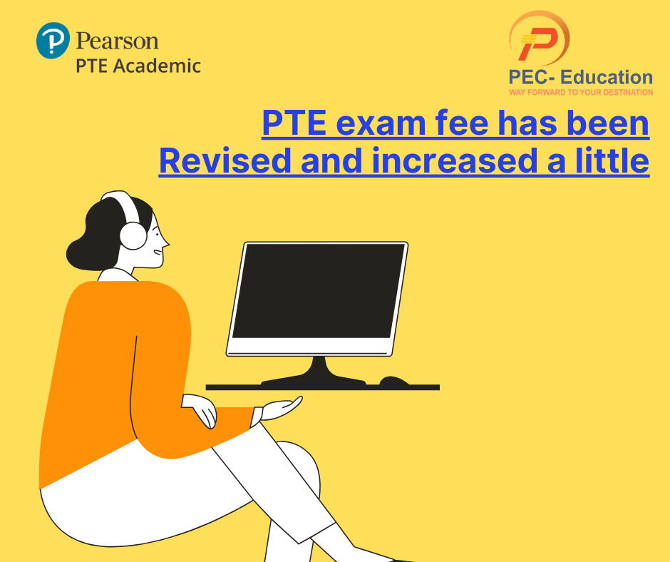 PTE Exam fee has been revised and increased PECEducation